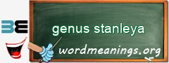 WordMeaning blackboard for genus stanleya